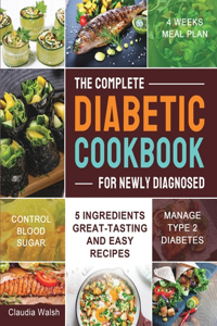 The Complete Diabetic Cookbook for Newly Diagnosed