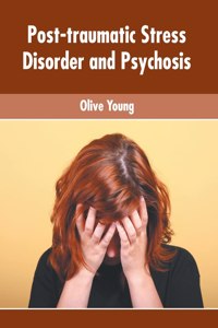 Post-Traumatic Stress Disorder and Psychosis