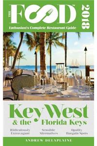 Key West & the Florida Keys - 2018 - The Food Enthusiast's Complete Restaurant Guide
