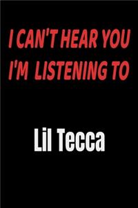 I Can't Hear You I'm Listening To Lil Tecca