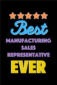 Best Manufacturing Sales Representative Evers Notebook - Manufacturing Sales Representative Funny Gift
