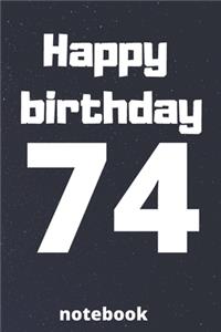 Happy birthday 74 notebook