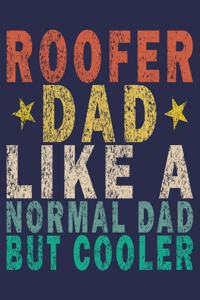 Roofer Dad Like a Normal Dad but Cooler