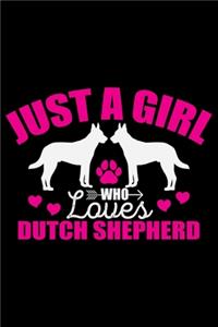Just A Girl Who Loves Dutch Shepherd