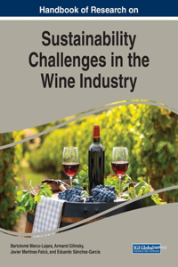 Handbook of Research on Sustainability Challenges in the Wine Industry