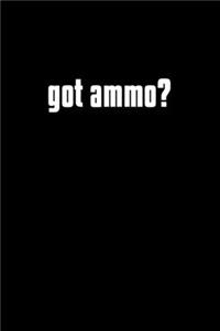 Got Ammo?