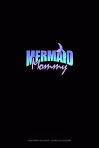 Mermaid Mommy