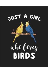 Just A Girl Who Loves Birds