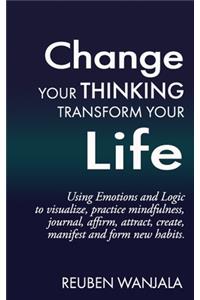 Change Your Thinking, Transform Your Life