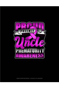Proud Preemie Uncle Prematurity Awareness