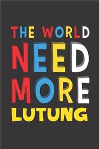 The World Need More Lutung