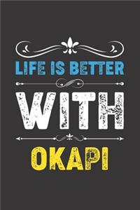 Life Is Better With Okapi