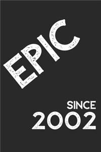 Epic Since 2002 Notebook Birthday Gift
