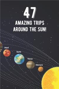 47 Amazing Trips Around The Sun