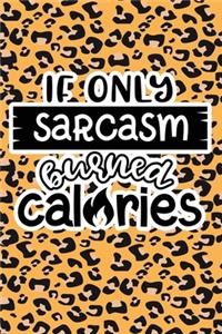 If Only Sarcasm Burned Calories