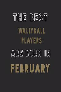 The Best wallyball players are Born in February journal