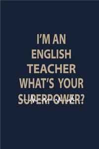 I'm an English teacher what's your superpower