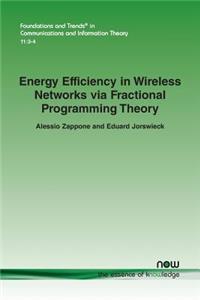 Energy Efficiency in Wireless Networks via Fractional Programming Theory