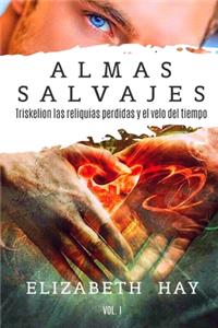 Almas Salvajes: Triskelion las reliquias perdidas y el velo del tiempo