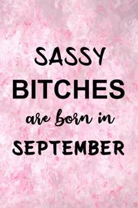 Sassy Bitches Are Born In September