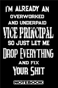 I'm Already An Overworked And Underpaid Vice-Principal. So Just Let Me Drop Everything And Fix Your Shit!