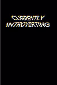 Currently Introverting