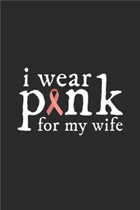 I Wear Pink For My Wife