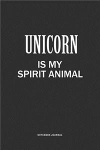Unicorn Is My Spirit Animal