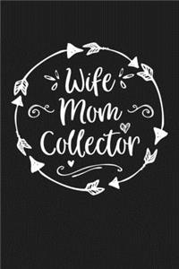 Wife Mom Collector