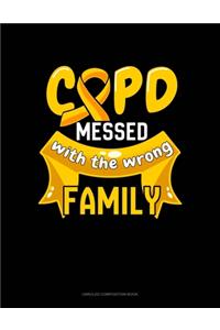 COPD Messed With The Wrong Family