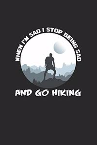 When I'm sad I go hiking