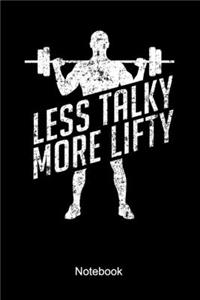 Less Talky More Lifty Notebook