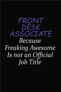 Front Desk Associate Because Freaking Awesome Is Not An Official Job Title