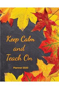 Keep Calm and Teach On Planner 2020