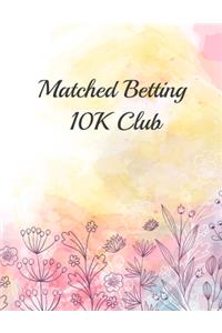 Matched Betting 10K Club