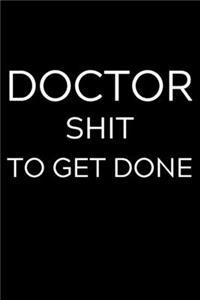 Doctor Shit To Get Done