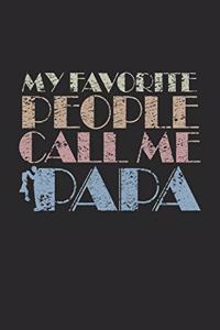 My Favorite People Call me Papa