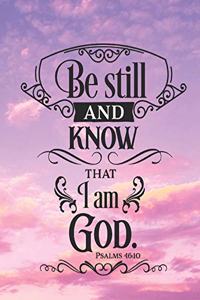 Be Still and Know that I am God