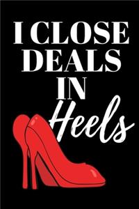 I CLOSE DEALS IN Heels - REAL ESTATE AGENT JOURNAL