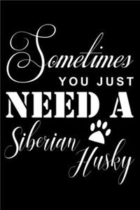 Sometimes You just need a Siberian Husky