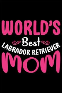 World's Best Labrador Retriever Mom