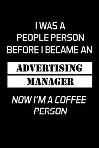 I Was a People Person Before I Became an Advertising Manager Now I'm a Coffee Person