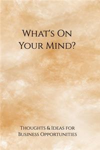 What's on your mind?