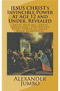 JESUS CHRIST's Invincible Power At Age 12 and Under Revealed!