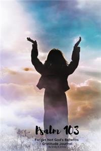 Psalm 103 Forget Not God's Benefits Gratitude Journal