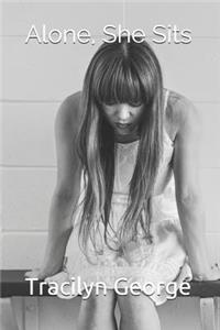 Alone, She Sits