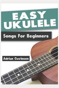 Easy Ukulele: Songs for Beginners