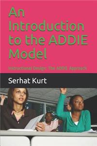An Introduction to the Addie Model