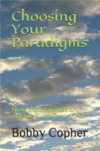 Choosing Your Paradigms