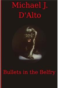 Bullets in the Belfry